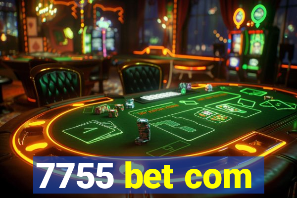 7755 bet com