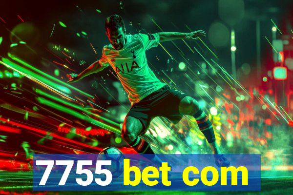 7755 bet com