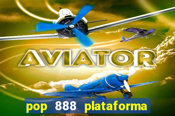 pop 888 plataforma de jogos