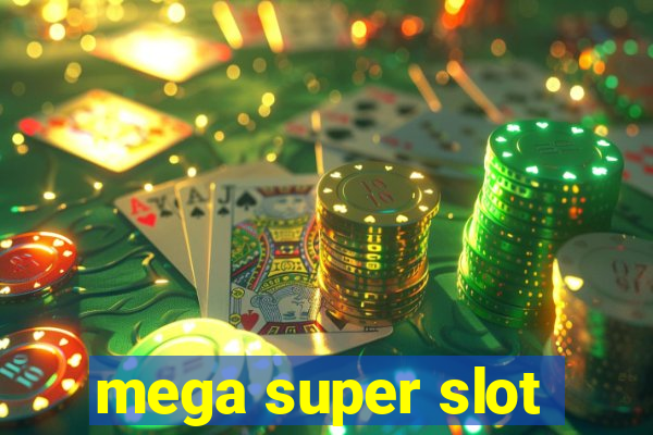 mega super slot