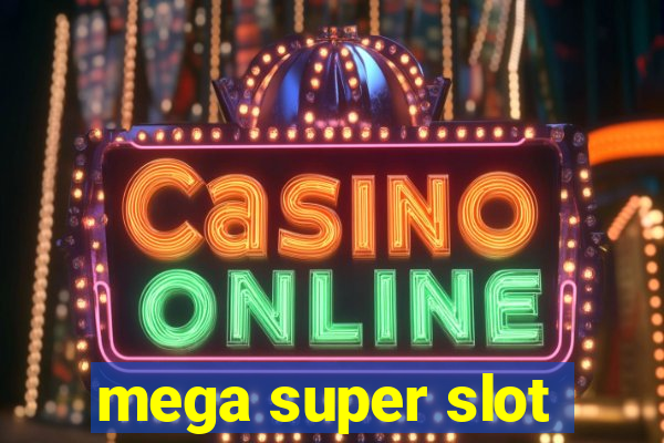 mega super slot