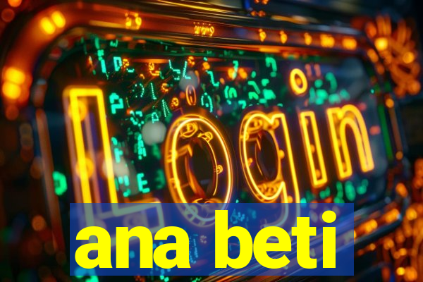 ana beti