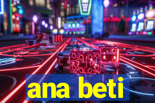 ana beti