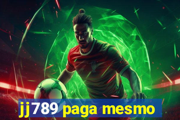 jj789 paga mesmo