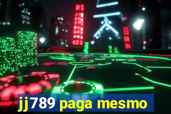 jj789 paga mesmo