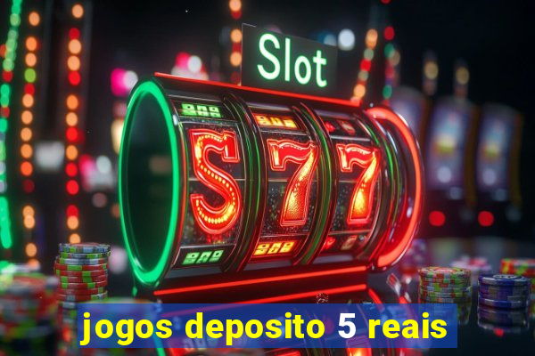 jogos deposito 5 reais