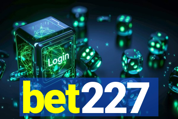 bet227