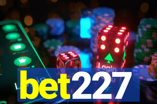 bet227