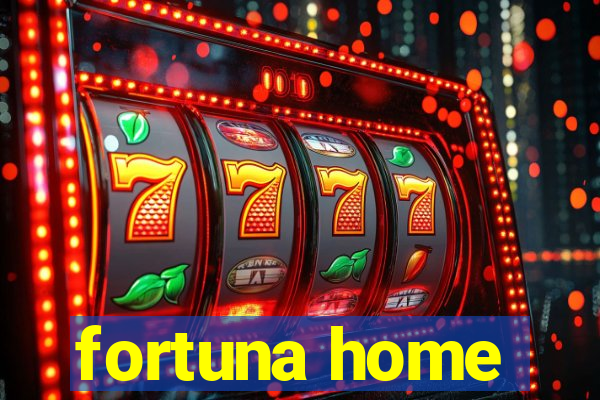 fortuna home