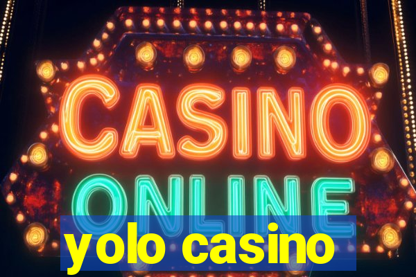 yolo casino