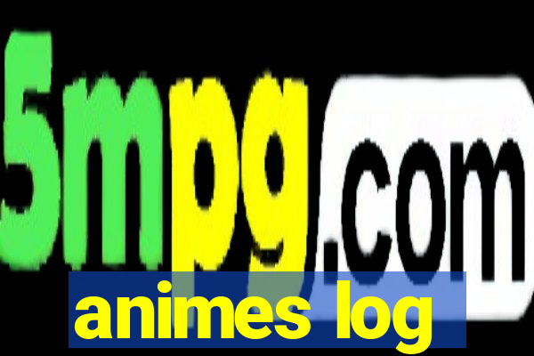 animes log