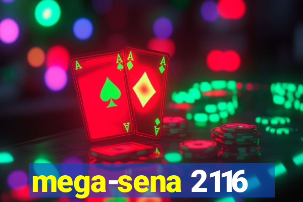 mega-sena 2116