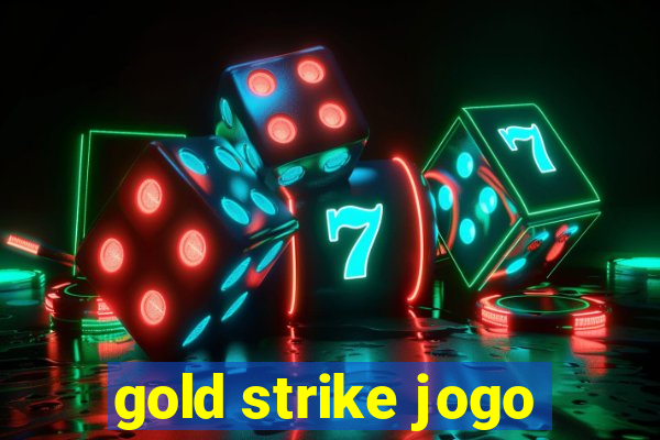 gold strike jogo