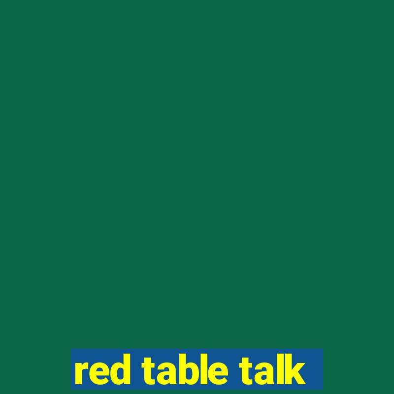 red table talk