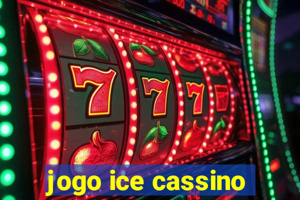 jogo ice cassino