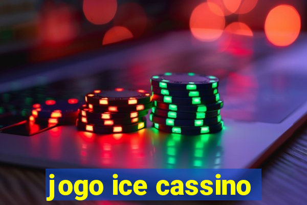 jogo ice cassino