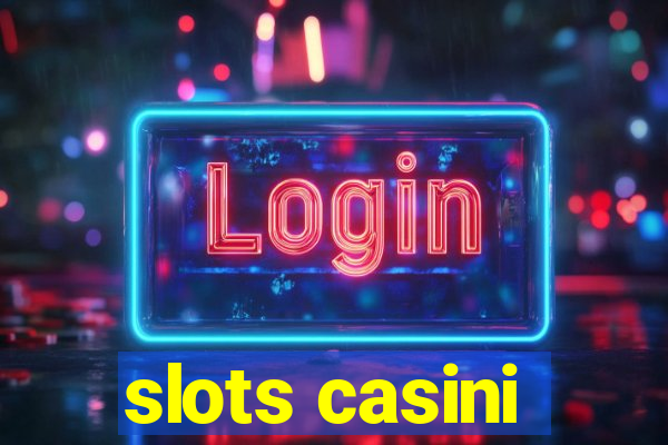 slots casini