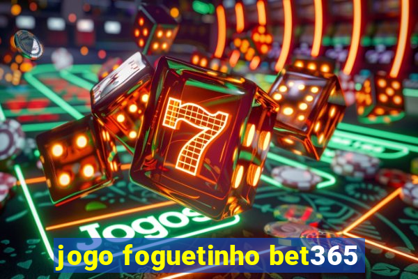 jogo foguetinho bet365