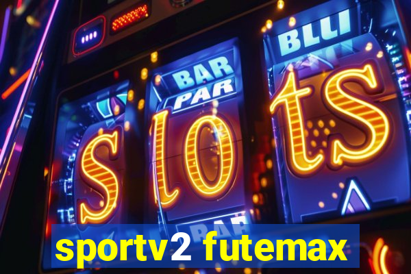 sportv2 futemax