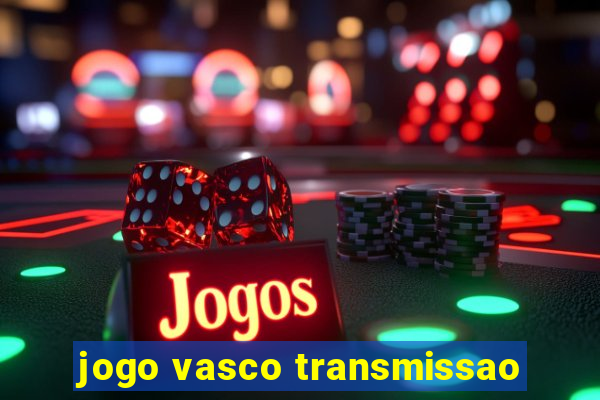 jogo vasco transmissao