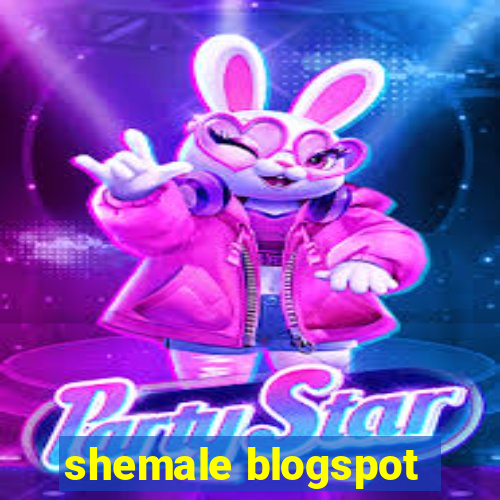 shemale blogspot