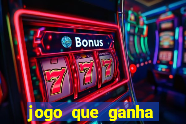 jogo que ganha dinheiro rapido