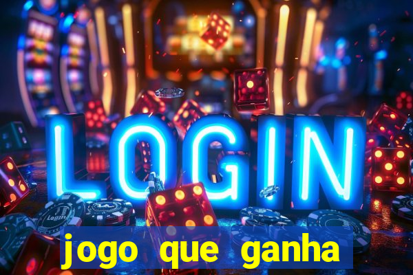 jogo que ganha dinheiro rapido