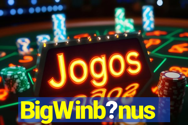 BigWinb?nus