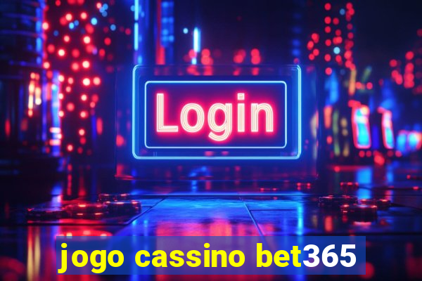 jogo cassino bet365