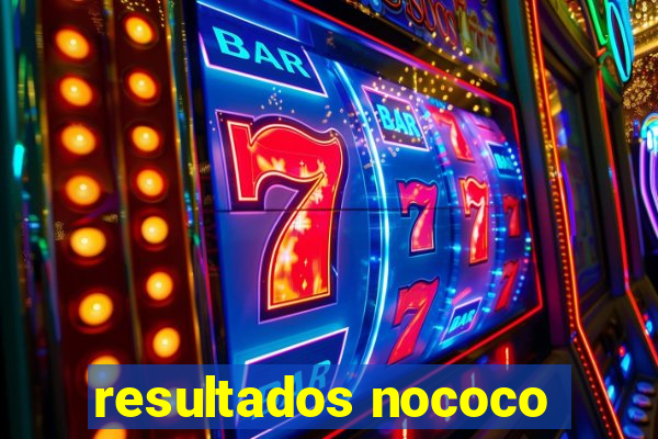 resultados nococo