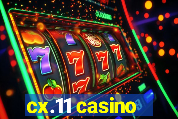 cx.11 casino