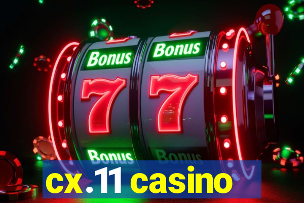 cx.11 casino