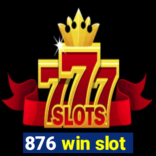 876 win slot