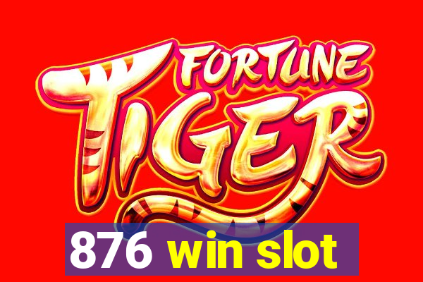 876 win slot