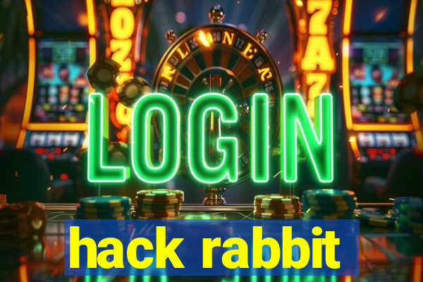 hack rabbit