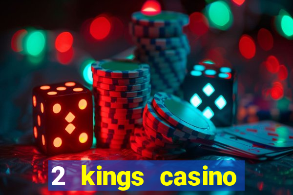 2 kings casino north carolina