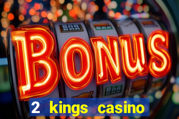 2 kings casino north carolina