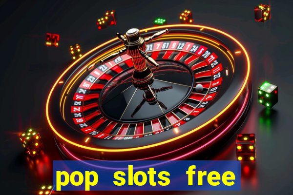 pop slots free vegas casino slot machine games