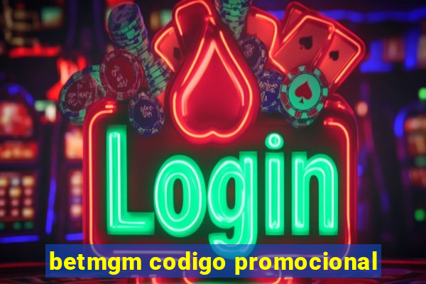 betmgm codigo promocional