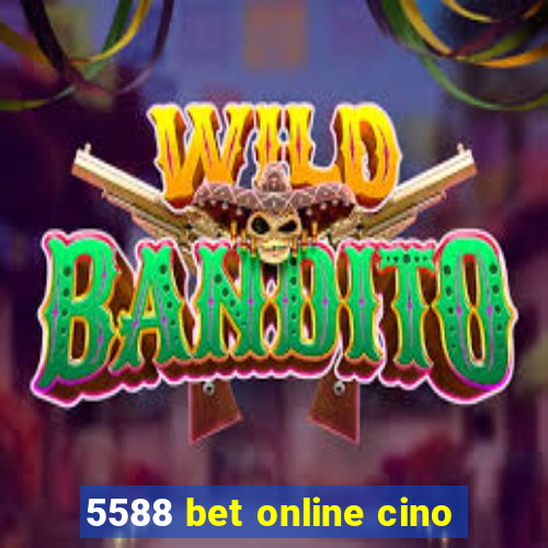 5588 bet online cino