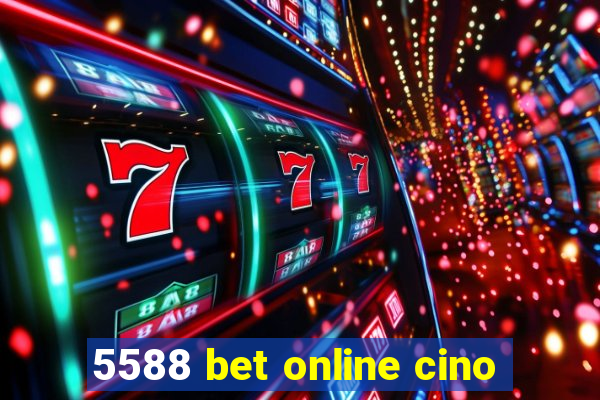 5588 bet online cino