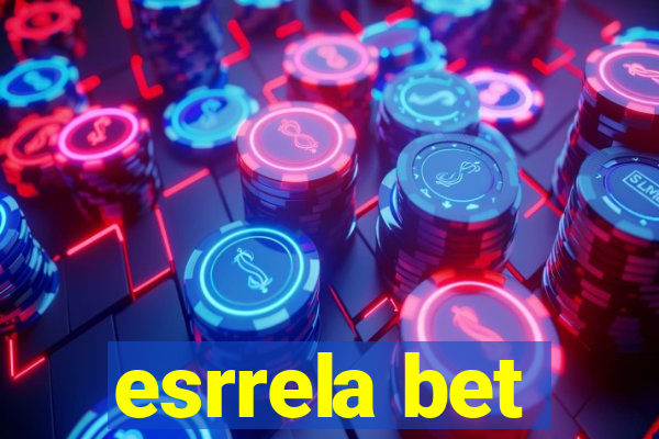 esrrela bet