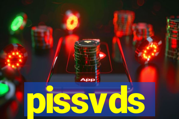 pissvds