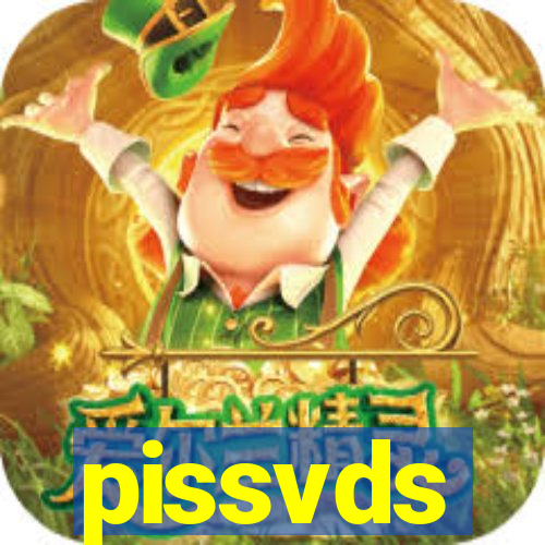 pissvds