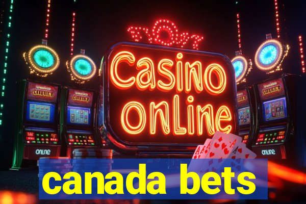 canada bets