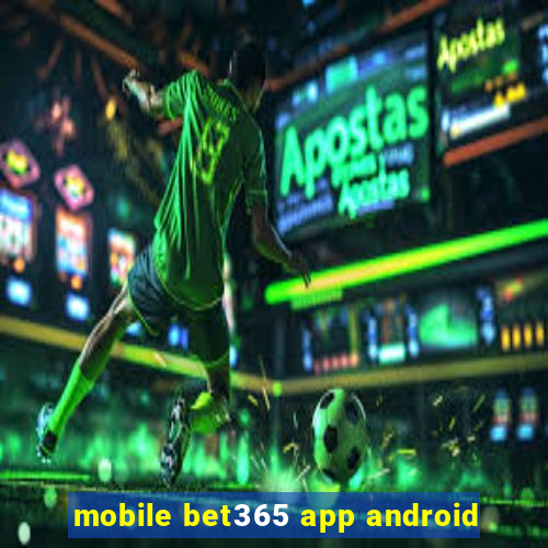 mobile bet365 app android