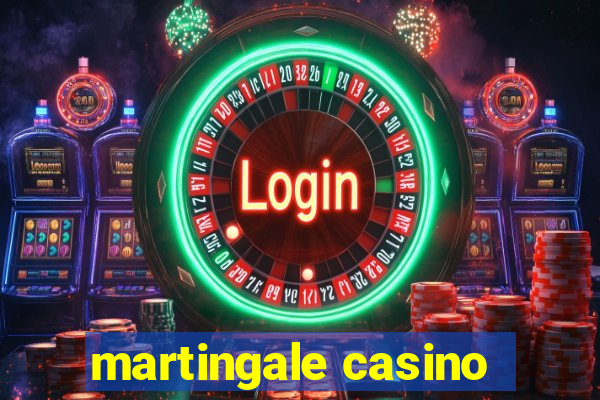 martingale casino