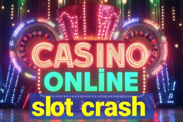 slot crash