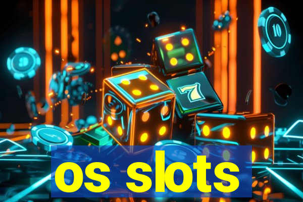 os slots