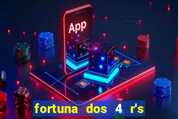 fortuna dos 4 r's do galo